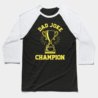 Dad Joke Champion Baseball T-Shirt